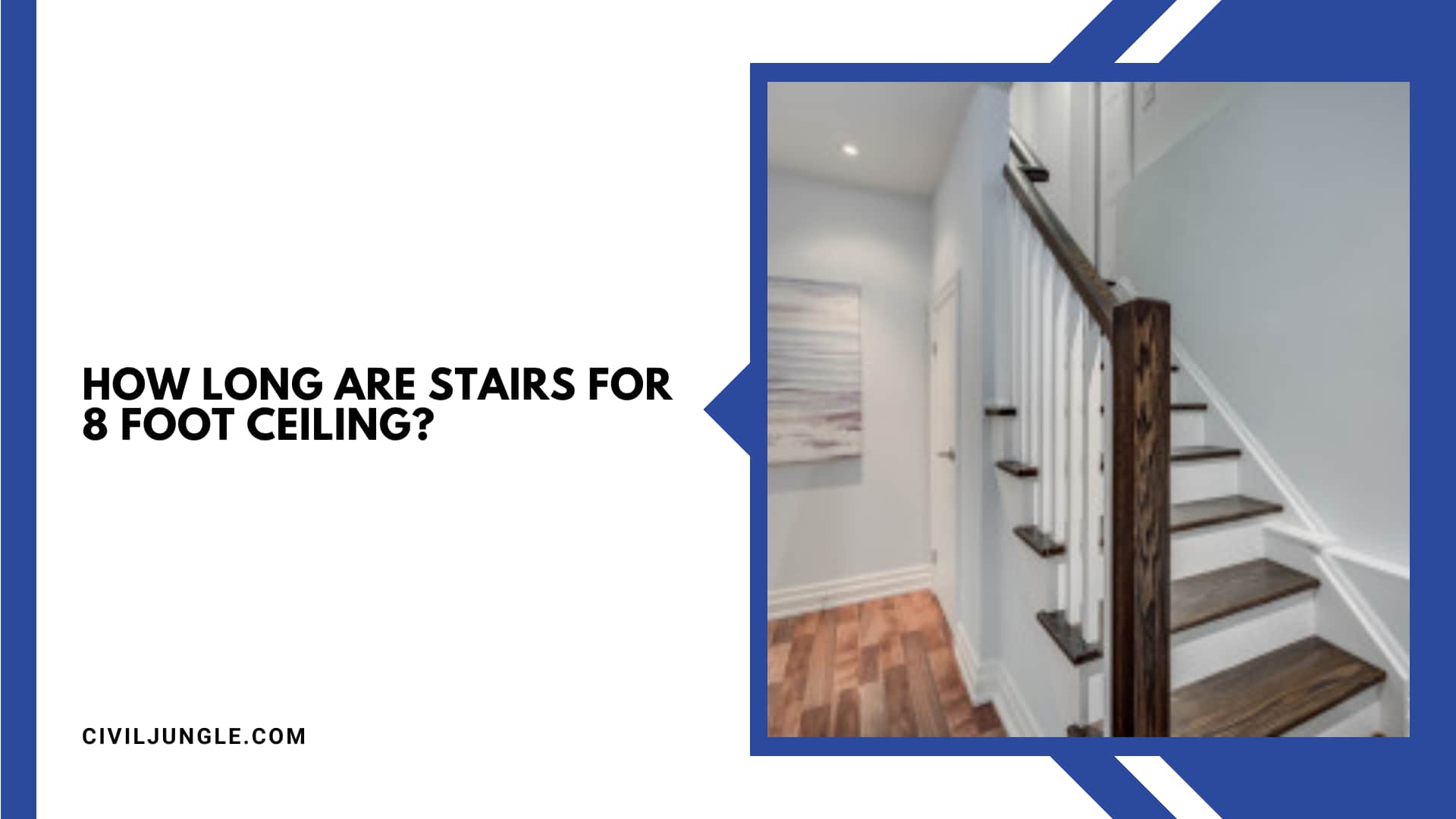How Long Are Stairs for 8 Foot Ceiling?