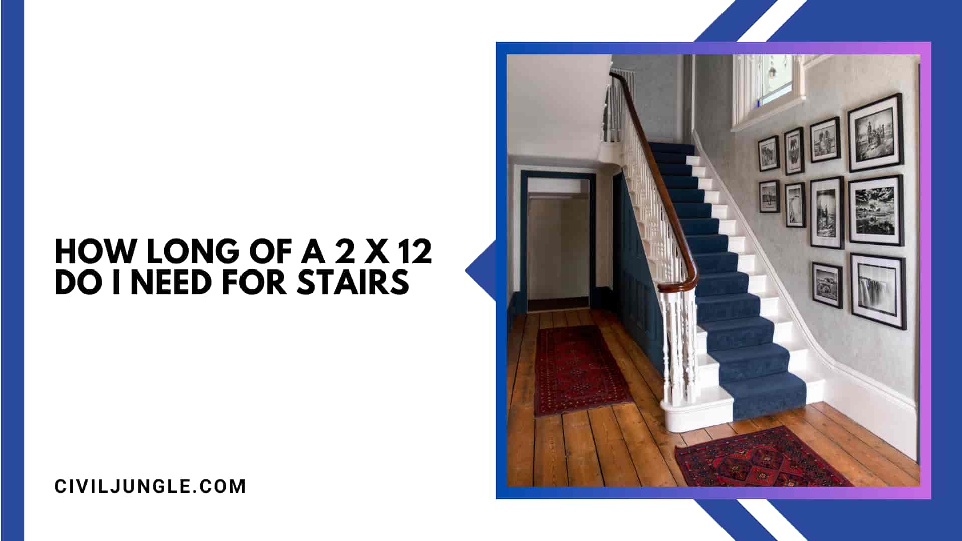 How Long of a 2 X 12 Do I Need for Stairs