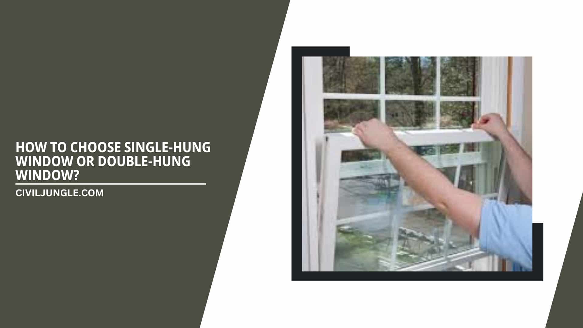 How to Choose Single-Hung Window or Double-Hung Window? 