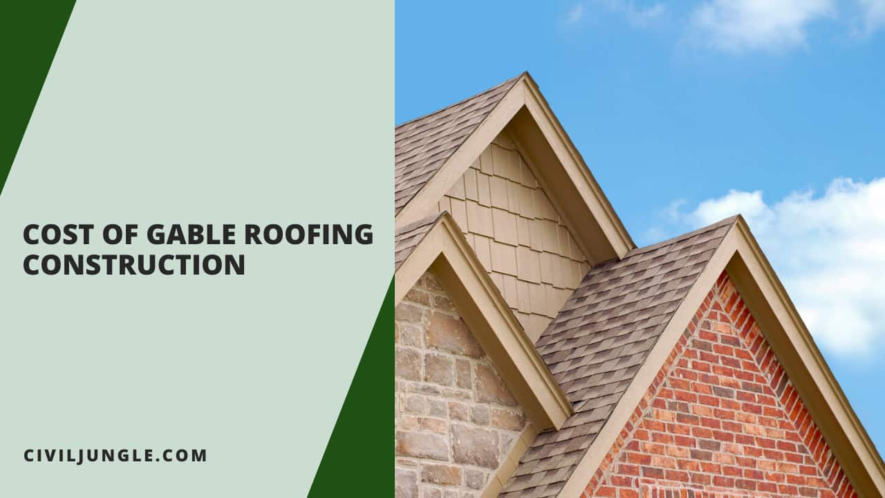 Cost of Gable Roofing Construction