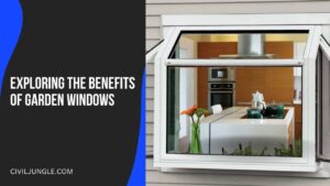 Exploring the Benefits of Garden Windows
