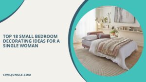 Top 18 Small Bedroom Decorating Ideas for a Single Woman