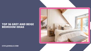 Top 36 Grey and Beige Bedroom Ideas