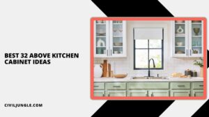 Best 32 Above Kitchen Cabinet Ideas