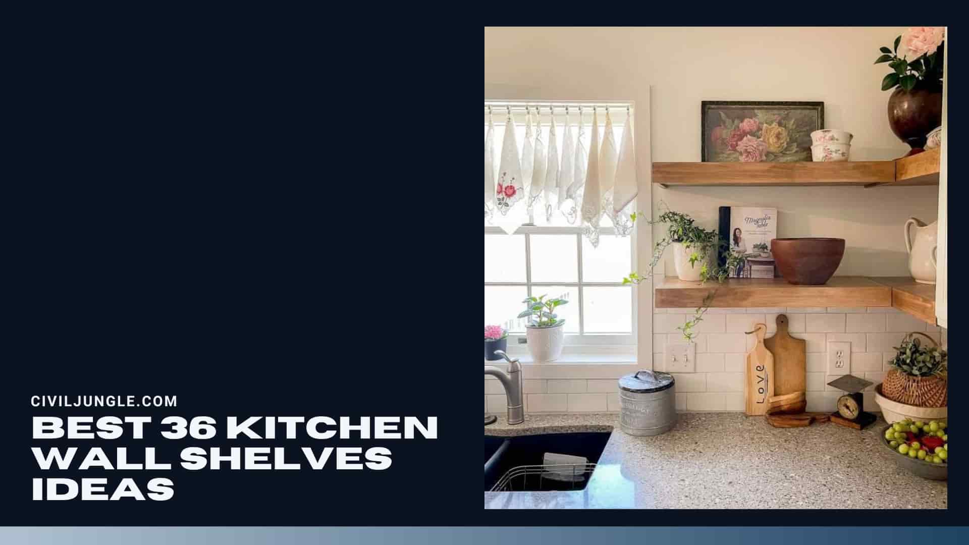 Best 36 Kitchen Wall Shelves Ideas