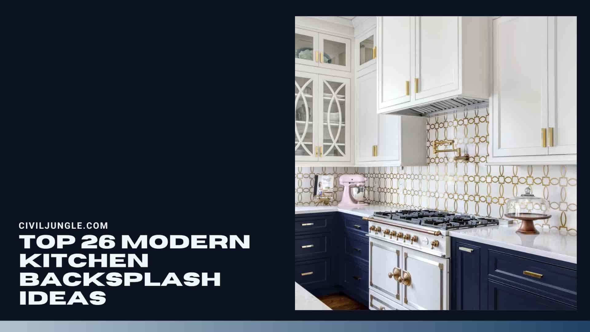 Top 26 Modern Kitchen Backsplash Ideas