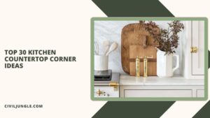 Top 30 Kitchen Countertop Corner Ideas
