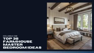 Top 38 Farmhouse Master Bedroom Ideas