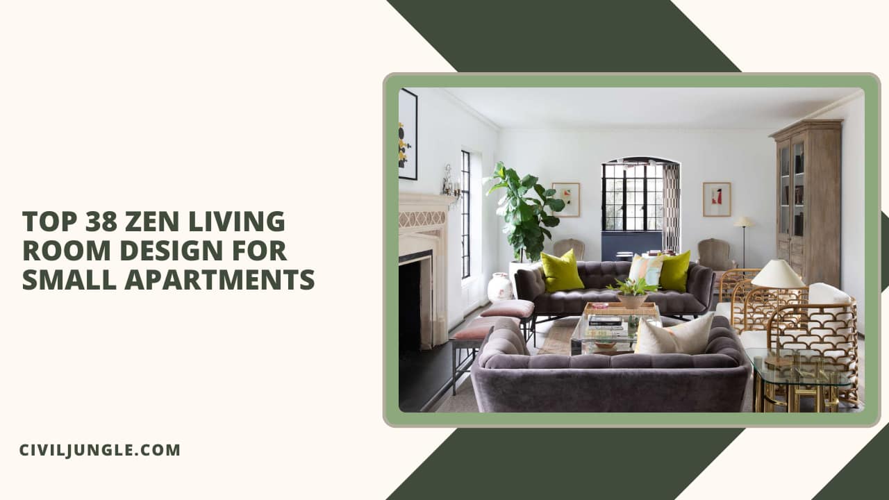 Top 38 Zen Living Room Design for Small Apartments