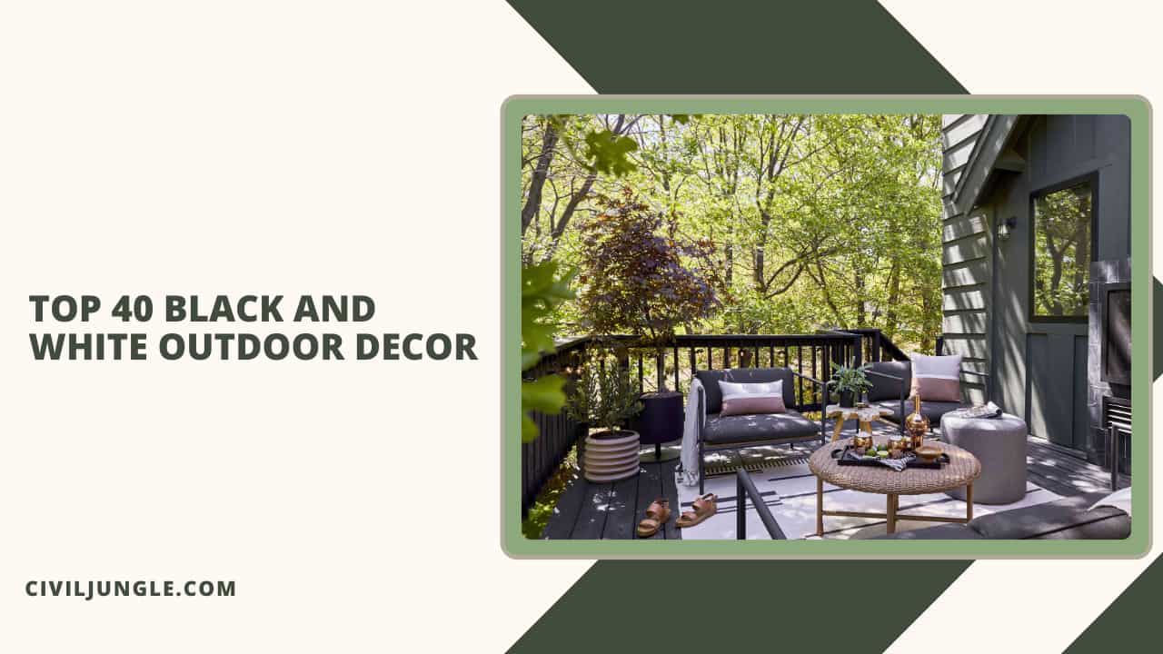 Top 40 Black and White Outdoor Decor