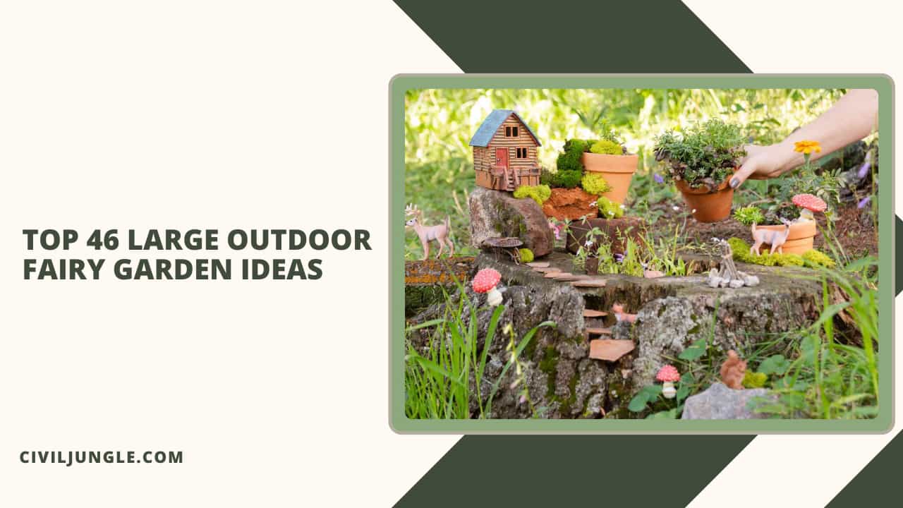Top 46 Large Outdoor Fairy Garden Ideas