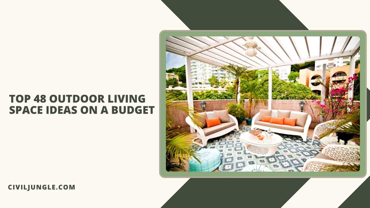 Top 48 Outdoor Living Space Ideas on a Budget